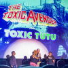 3/18 - Toxic Avenger & Toxic Tutu double feature? Woo hoo!